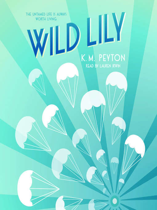 Title details for Wild Lily by K. M. Peyton - Available